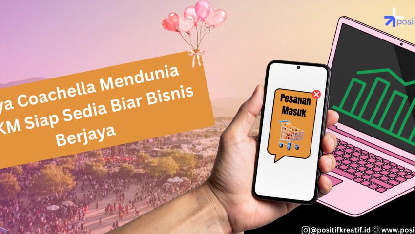 Gaya Coachella Mendunia, UMKM Siap Sedia Biar Bisnis Berjaya