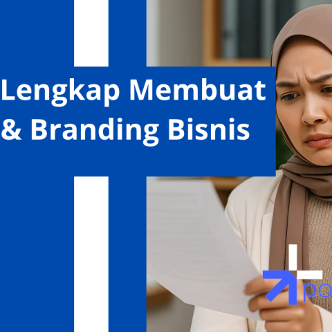 Panduan Lengkap Membuat Legalitas & Branding Bisnis di 2025